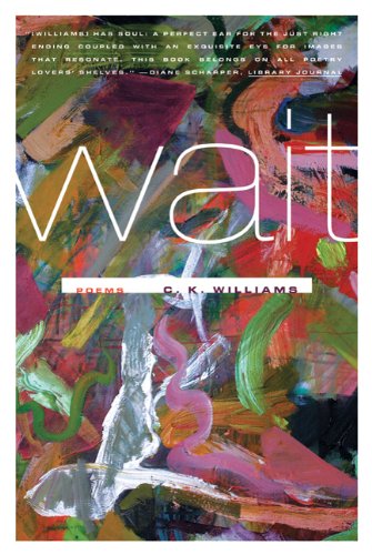 Wait by C. K. Williams