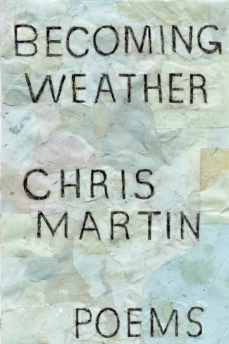 Becoming Weather by Chris Martin