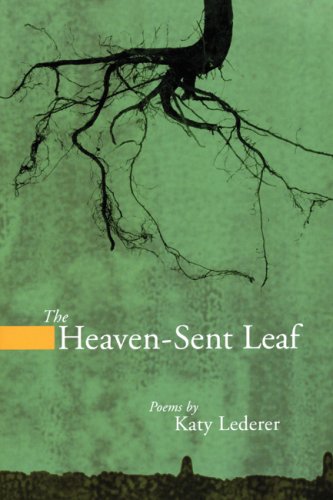 The Heaven-Sent Leaf by Katy Lederer