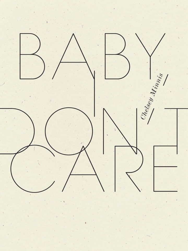 Baby, I Don’t Care (Wave Books, September 2018)