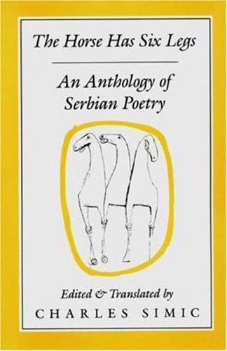 The Horse Has Six Legs: An Anthology of Serbian Poetry